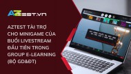 AZtest tài trợ cho minigame của buổi livestream đầu tiên trong Group E-learning (Bộ GD&ĐT)